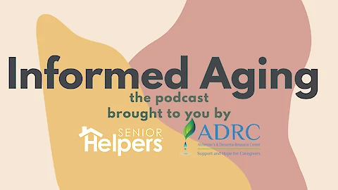 Informed Aging Podcast