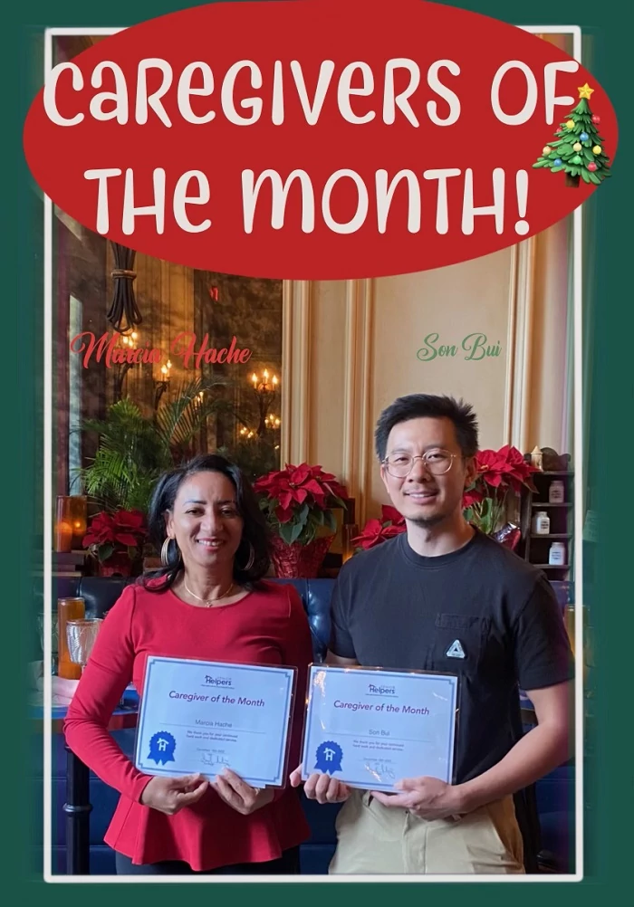 December was such a great month, with so many new Families to serve,  we had to celebrate TWO Caregivers of the Month. Congrats to Marcia and Son. Tremendous job! We are lucky to have you on the team!